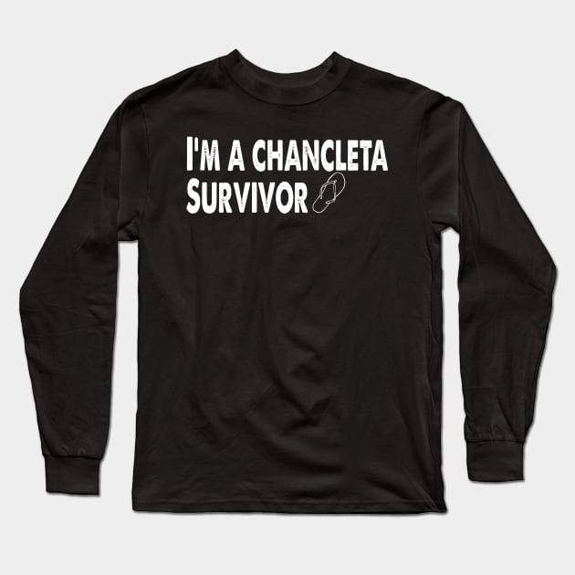 I'm A Chancleta Survivor Long Sleeve T-Shirt by Alema Art